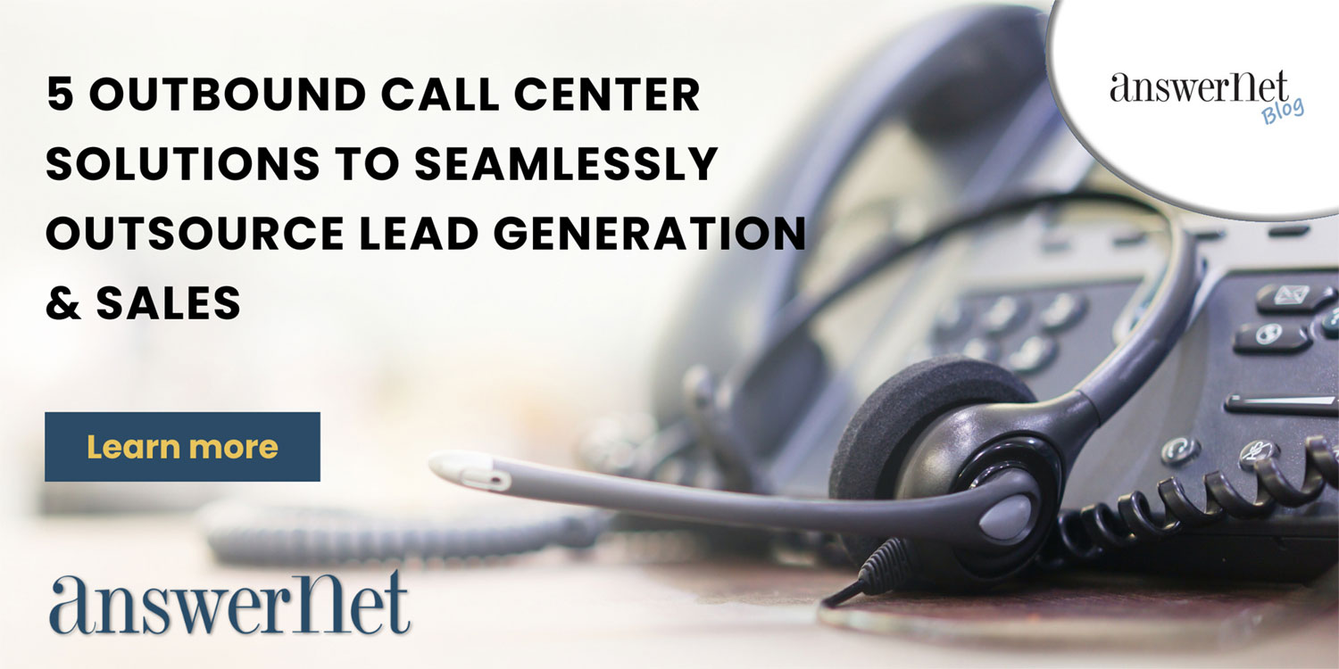 5 Key Outbound Call Center Solutions to Seamlessly Outsource Lead Generation & Sales