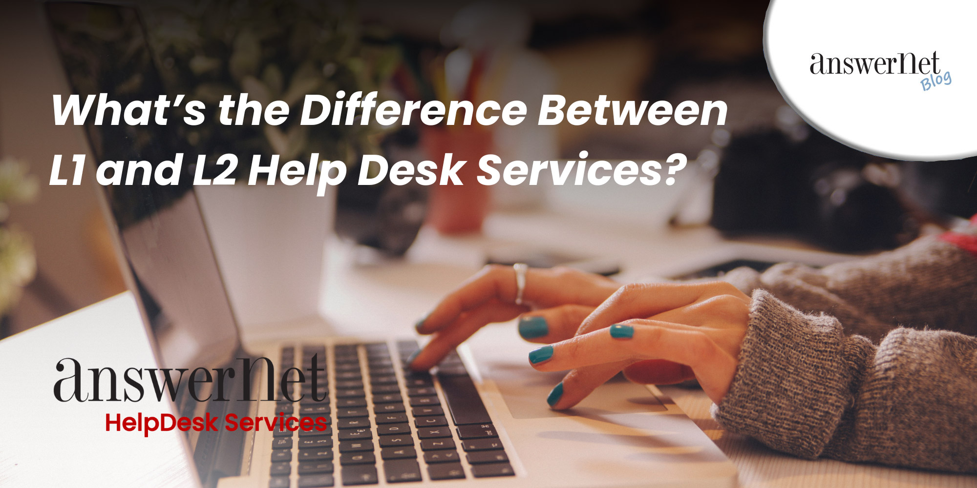 What’s the difference between L1 & L2 Help Desk Services?